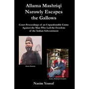 Allama Mashriqi Narrowly Escapes the Gallows (Hardcover)