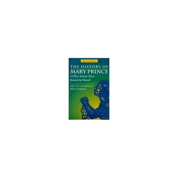 Pre-Owned The History of Mary Prince, a West Indian Slave, Related by Herself: Revised Edition (Paperback) 0472084100 9780472084104