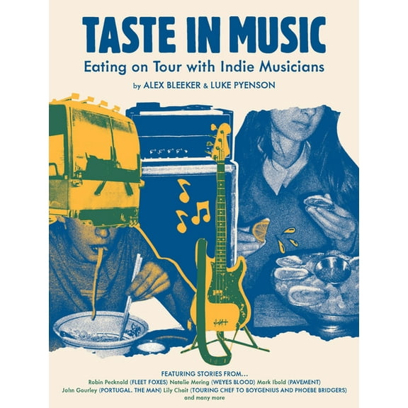 Taste in Music: Eating on Tour with Indie Musicians, (Hardcover)