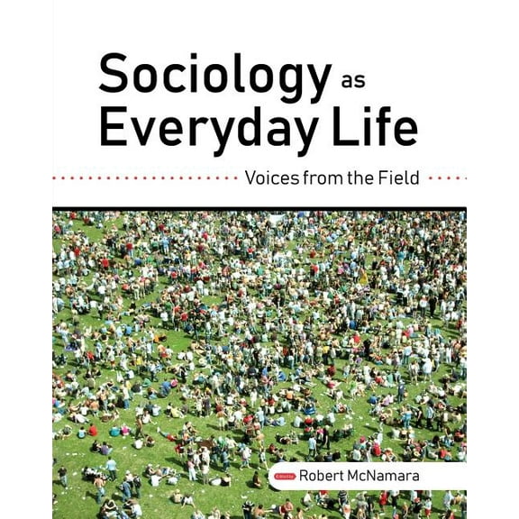 Sociology as Everyday Life: Voices from the Field, (Paperback)