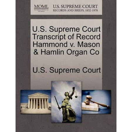 Hammond Organ Music - U.S. Supreme Court Transcript of Record Hammond V. Mason & Hamlin Organ Co