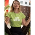 thumbnail image 2 of Home Grown T-Shirt Women -Smartprints Designs, Female Small, 2 of 4