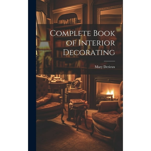 Complete Book of Interior Decorating (Hardcover)