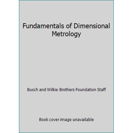 Fundamentals of Dimensional Metrology [Paperback - Used]
