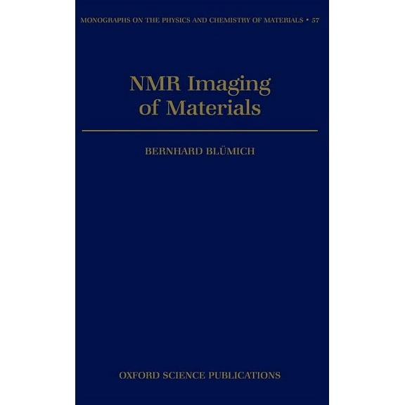 Monographs on the Physics and Chemistry  NMR Imaging of Materials, Book 57, (Hardcover)