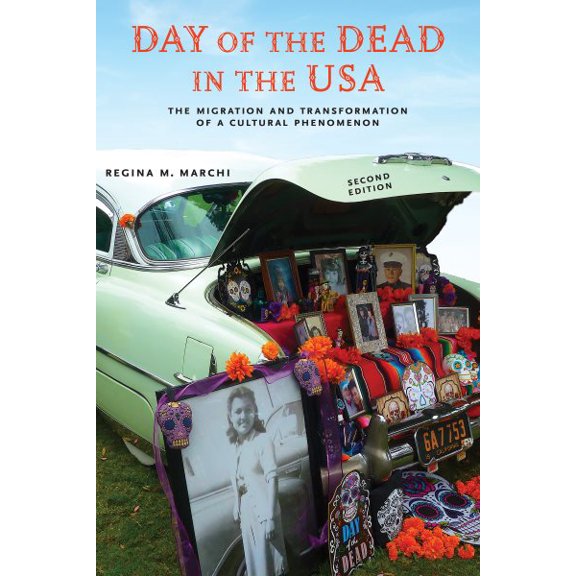 Pre-Owned Latinidad: Transnational Cultures in the United States: Day of the Dead in the USA, Second Edition : The Migration and Transformation of a Cultural Phenomenon (Edition 2) (Paperback)