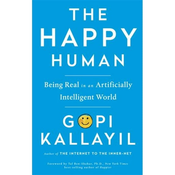 Pre-Owned The Happy Human: Being Real in an Artificially Intelligent World (Hardcover) 1401946224 9781401946227