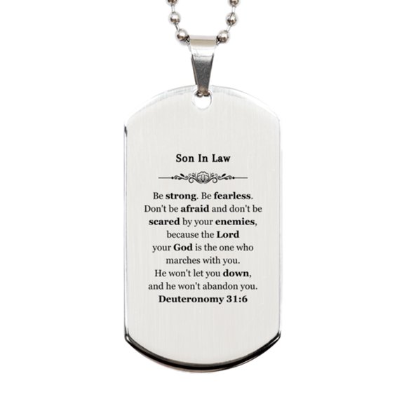 Silver Dog Tag Son In Law Engraved Inspirational Quote Deuteronomy 31:6 Graduation Gift for Him Be strong and fearless, for the Lord your God is with you