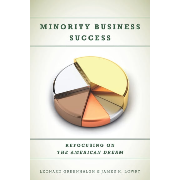 Minority Business Success: Refocusing on the American Dream, (Paperback)
