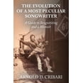thumbnail image 2 of Pre-Owned The Evolution of a Most Peculiar Songwriter: A Guide to Songwriting and a Memoir, (Paperback), 2 of 2