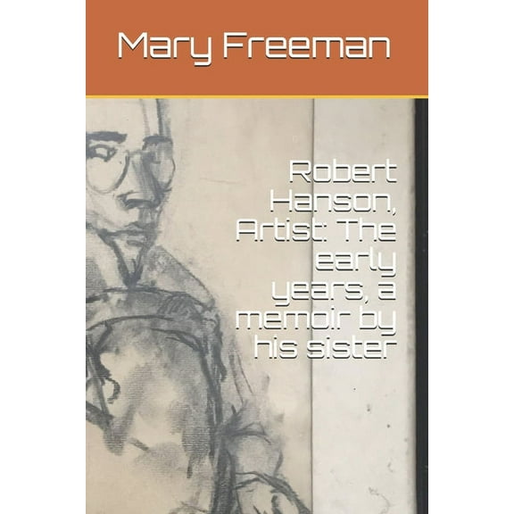 Family Histories, Works, and Memoirs: Robert Hanson (Paperback)