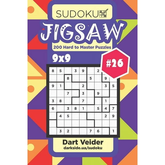 Jigsaw: Sudoku Jigsaw - 200 Hard to Master Puzzles 9x9 (Volume 26) (Paperback)
