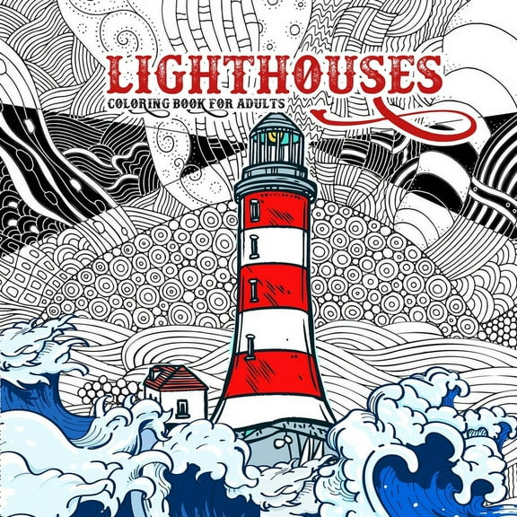 Lighthouses Coloring Book for Adults: Zentangle Lighthouse Coloring Book for Adults - Ocean Coloring Book Seascapes Colo, (Paperback)