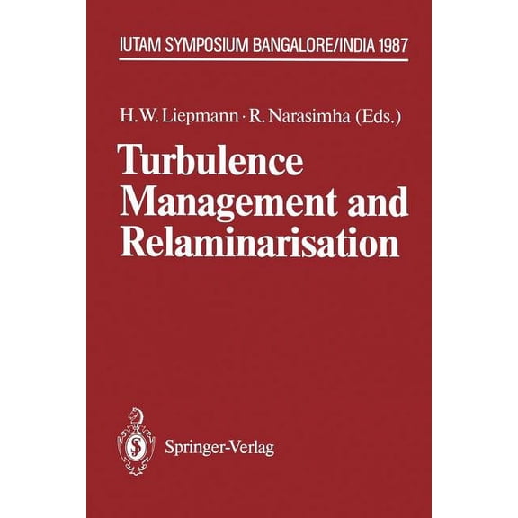 Iutam Symposia Turbulence Management and Relaminarisation: Proceedings of the Iutam Symposium, Bangalore, India, 1987, (Paperback)