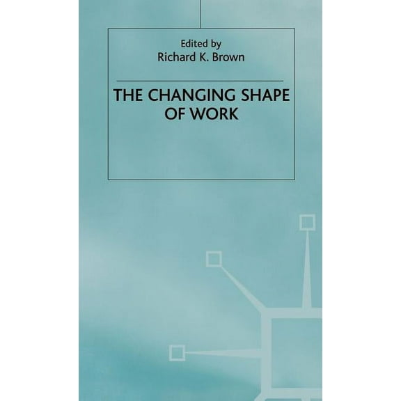 Changing Shape of Work, (Hardcover)