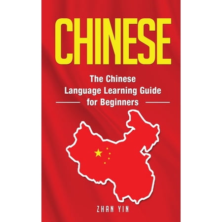 Chinese: The Chinese Language Learning Guide for Beginners, (Hardcover)