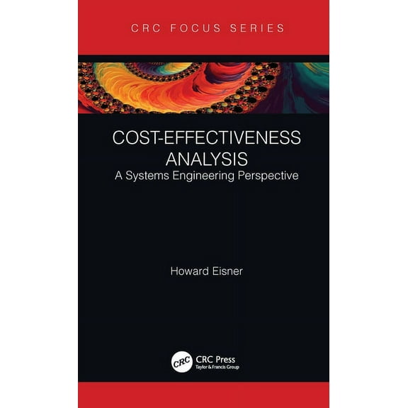 Cost-Effectiveness Analysis: A Systems Engineering Perspective, (Paperback)