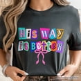 thumbnail image 2 of His Way Is Better Christian T-Shirt, Retro Preppy Coquette Faith Tee, 2 of 8