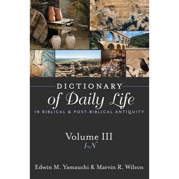 Pre-Owned Dictionary of Daily Life in Biblical and Post-Biblical Antiquity, Volume 3: I-N: I-N (Paperback) 1619707276 9781619707276