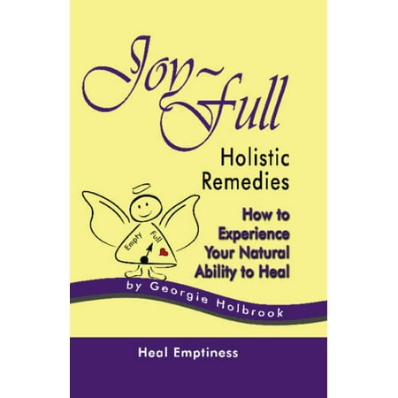 Joy-Full Holistic Remedies: How to Heal Rosacea-acne through Body, Mind and Spirit -