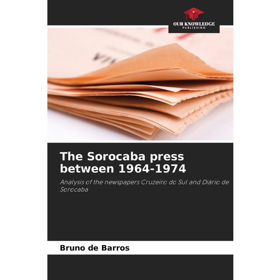 The Sorocaba press between 1964-1974, (Paperback)