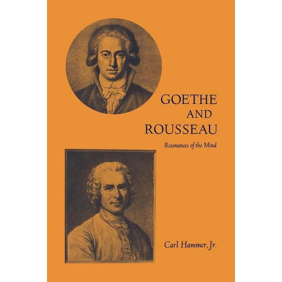 Goethe and Rousseau: Resonances of the Mind, (Paperback)