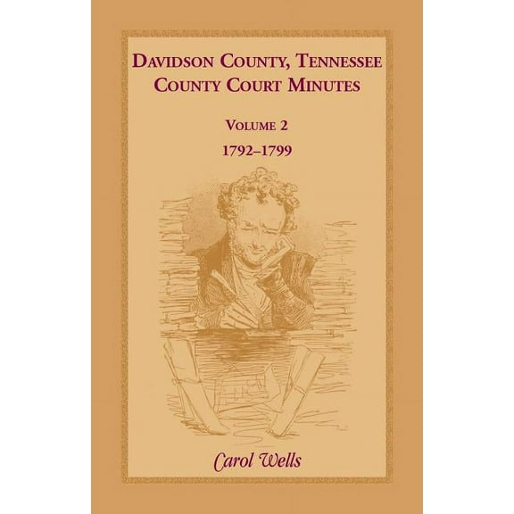 Davidson County, Tennessee : County Court Minutes, 1792-1799