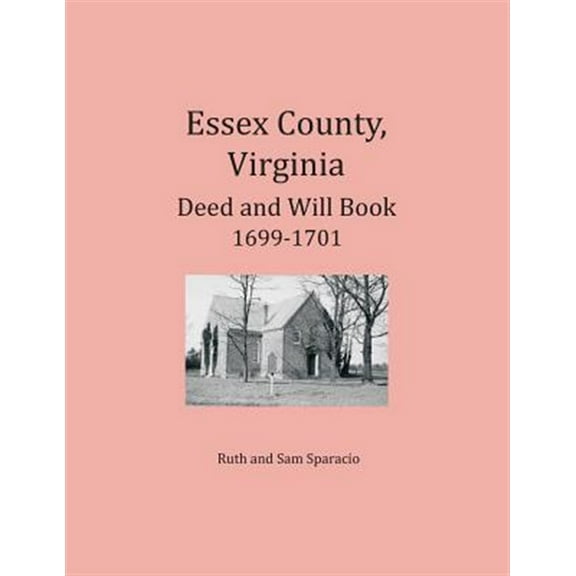 Essex County, Virginia Deed and Will Abstracts 1699-1701 (Paperback)