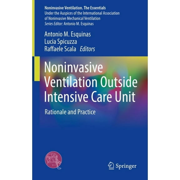 Noninvasive Ventilation. the Essentials Noninvasive Ventilation Outside Intensive Care Unit: Rationale and Practice, (Hardcover)