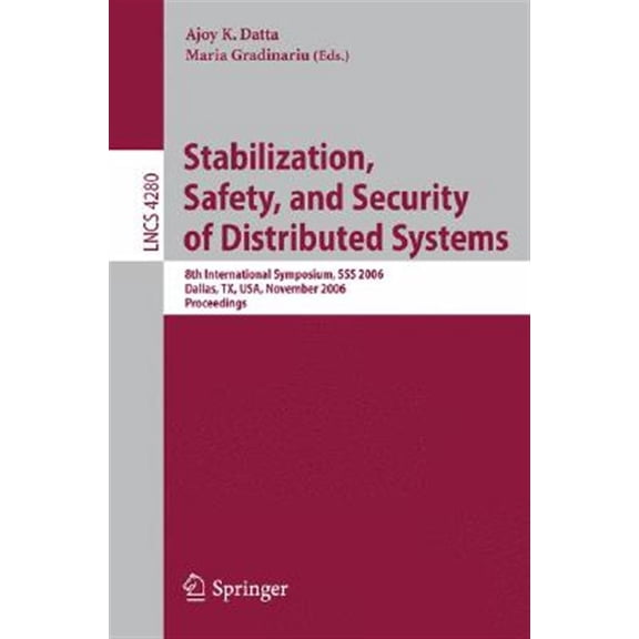 Pre-Owned Stabilization, Safety, and Security of Distributed Systems: 8th International Symposium, SSS 2006, Dallas, Tx, Usa, Nove, (Paperback)