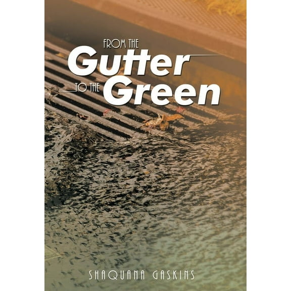 From the Gutter to the Green (Hardcover)