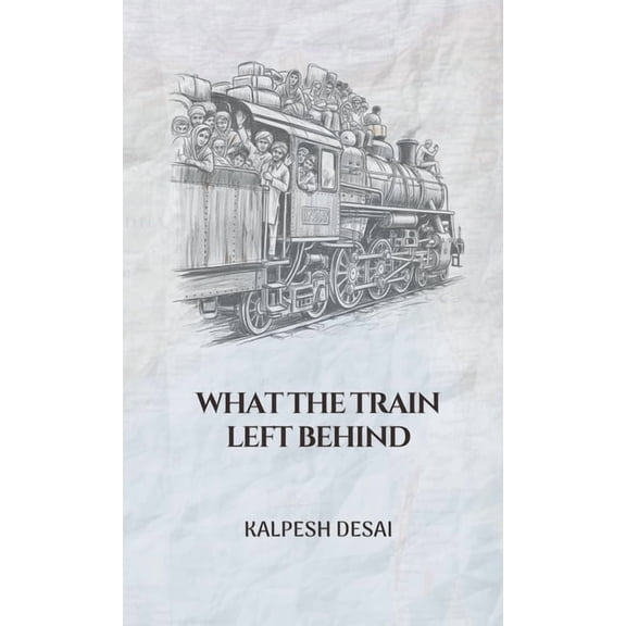 What the Train Left Behind, (Hardcover)