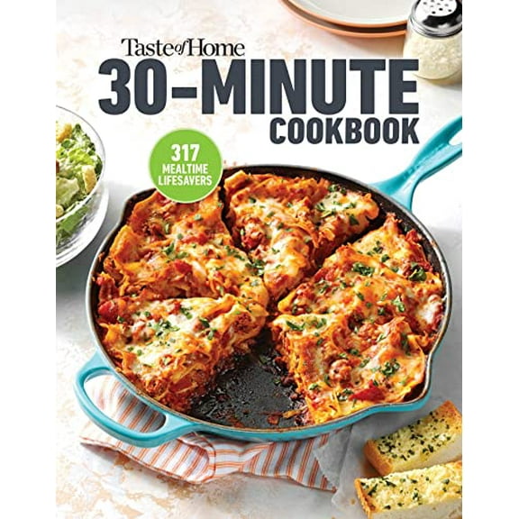 Pre-Owned Taste of Home 30 Minute Cookbook: 317 Quick Recipes for Delicious Home-Cooked Meals (Taste of Home Quick & Easy)