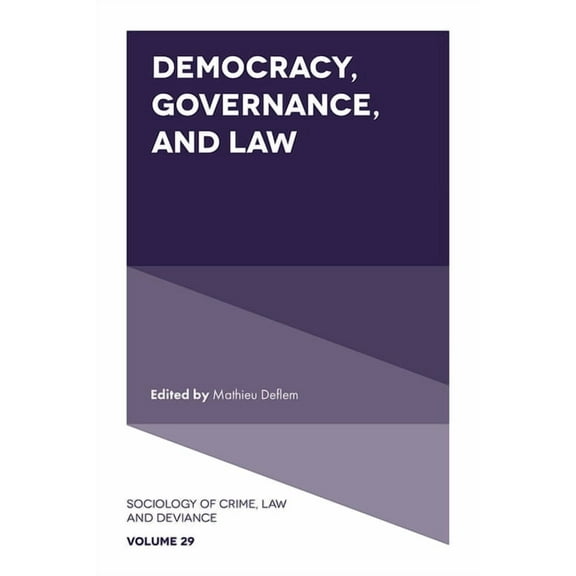 Sociology of Crime, Law and Deviance Democracy, Governance, and Law, Book 29, (Hardcover)