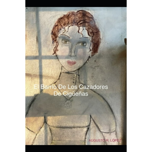 El Barrio De Los Cazadores De Cigüeñas (Paperback)