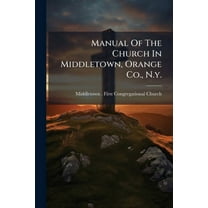 Manual Of The Church In Middletown, Orange Co., N.y., (Paperback)