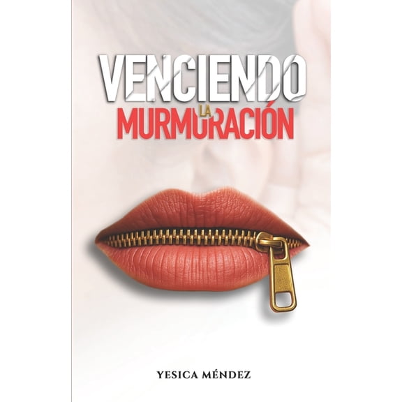 Venciendo la murmuraciÃ³n, (Paperback)
