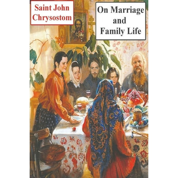 On Marriage and Family Life (Paperback) by Saint John Chrysostom