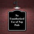 thumbnail image 2 of No Unauthorized Use of Nap Pods BLACK Aluminium Composite Sign 8.5''x10'', 2 of 9