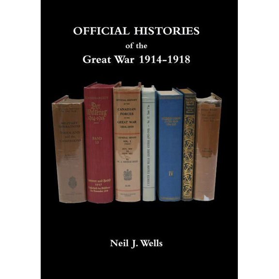 OFFICIAL HISTORIES OF THE GREAT WAR - A bibliography (Paperback)