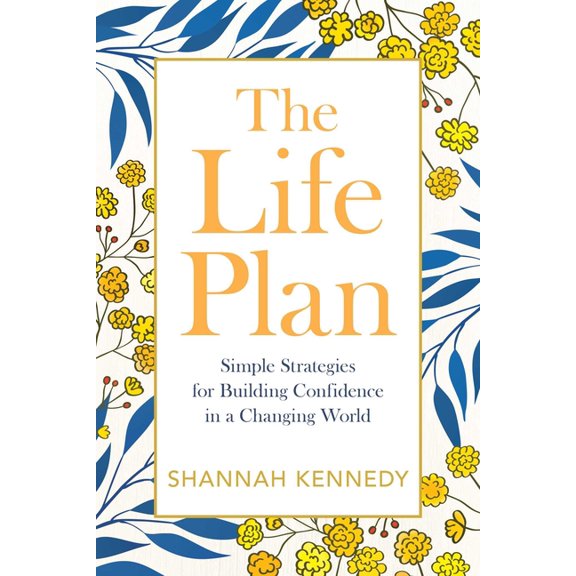 The Life Plan : Simple Strategies for Building Confidence in a Changing World (Paperback)