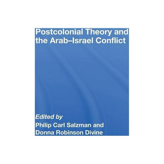 Postcolonial Theory and the Arab-Israel Conflict, (Hardcover)