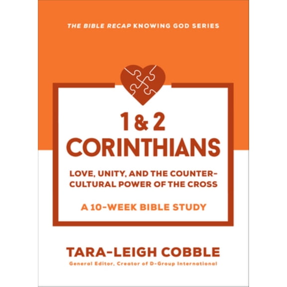 1 & 2 Corinthians: Love, Unity, and the Countercultural Power of the Cross: a 10 Week Bible Study (Paperback)