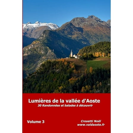 Lumières de la vallée d'Aoste: 30 randonnées et balades à découvrir, (Paperback)