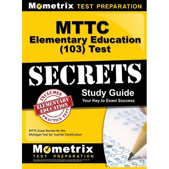 MTTC Elementary Education (103) Test Secrets Study Guide: MTTC Exam Review for the Michigan Test for Teacher Certificati, (Hardcover)
