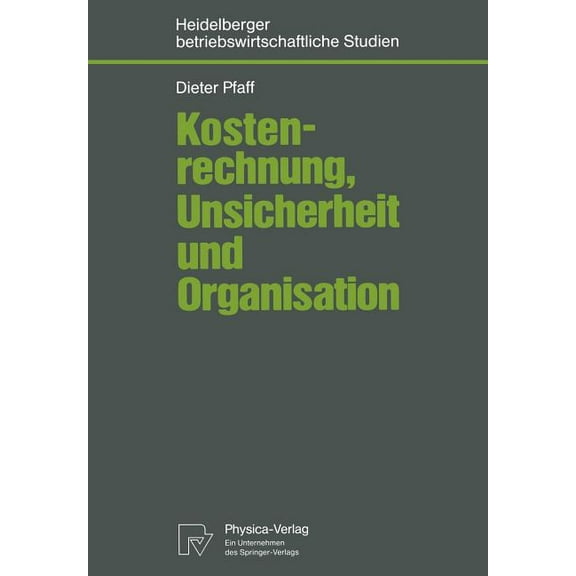 Betriebswirtschaftliche Studien Kostenrechnung, Unsicherheit Und Organisation, (Paperback)