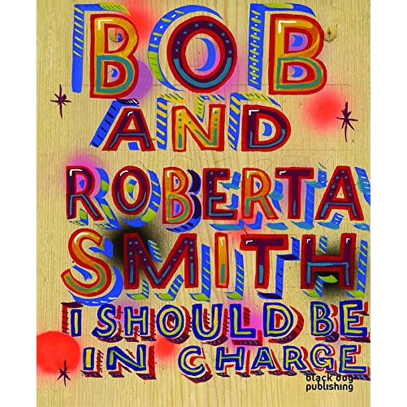 I Should be in Charge: Bob and Roberta Smith