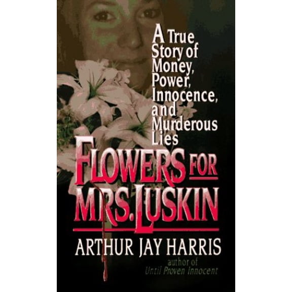 Pre-Owned Flowers for Mrs. Luskin (True Crime) (Paperback) 0380781824 9780380781829