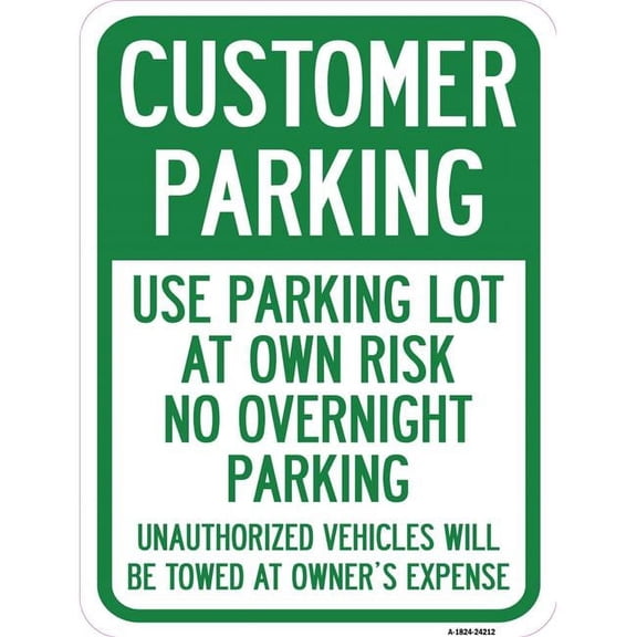 Customer Parking - Use Parking Lot at Own Risk No Overnight Parking Unauthorized Vehicles Will Be Towed at Owner's Expense | 18" X 24" Heavy-Gauge Aluminum Rust Proof Parking Sign |