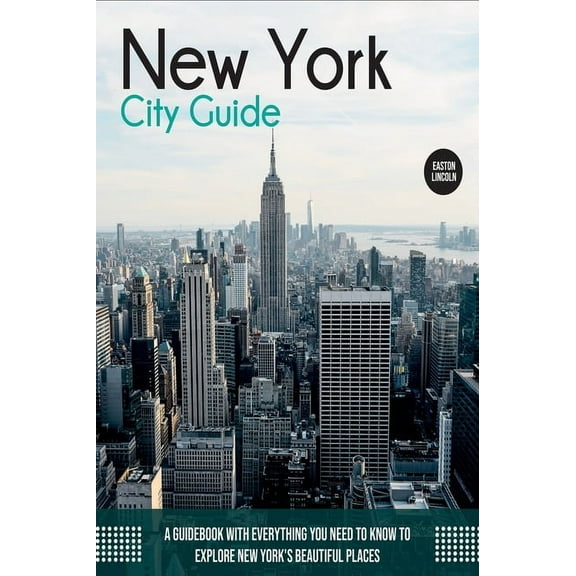 Travel Guide New York City Guide: A Guidebook with Everything You Need to Know To Explore New York's Beautiful Places, Book 2A, (Hardcover)